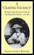 A Craving Vacancy: Women and Sexual Love in the British Novel, 1740-1880