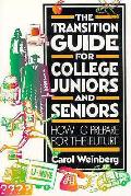 Transition Guide for College Juniors & Seniors How to Prepare for the Future