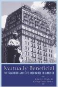Mutually Beneficial: The Guardian and Life Insurance in America