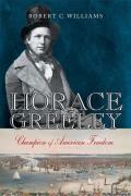 Horace Greeley: Champion of American Freedom