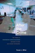 After the Crime The Power of Restorative Justice Dialogues Between Victims & Violent Offenders
