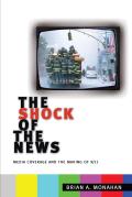 The Shock of the News: Media Coverage and the Making of 9/11
