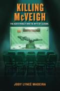 Killing McVeigh The Death Penalty & the Myth of Closure
