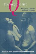 The Queerest Art: Essays on Lesbian and Gay Theater