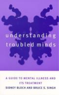Understanding Troubled Minds: A Guide to Mental Illness and Its Treatment