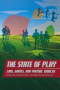 The State of Play: Law, Games, and Virtual Worlds