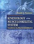 Kinesiology of the Musculoskeletal System Foundations for Physical Rehabilitation