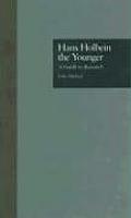 Hans Holbein the Younger: A Guide to Research