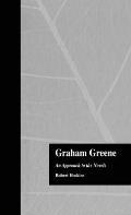 Graham Greene: An Approach to the Novels