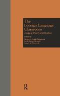 The Foreign Language Classroom: Bridging Theory and Practice