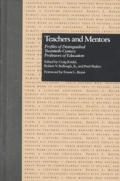 Teachers and Mentors: Profiles of Distinguished Twentieth-Century Professors of Education