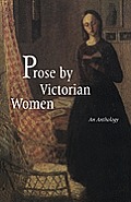 Prose by Victorian Women: An Anthology