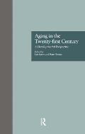 Aging in the Twenty-First Century: A Developmental Perspective