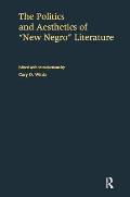 The Politics and Aesthetics of New Negro Literature