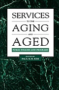 Services to the Aging and Aged: Public Policies and Programs