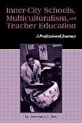Inner-City Schools, Multiculturalism, and Teacher Education: A Professional Journey