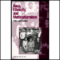 Race, Ethnicity, and Multiculturalism: Policy and Practice