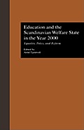 Education and the Scandinavian Welfare State in the Year 2000: Equality, Policy, and Reform