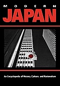 Modern Japan: An Encyclopedia of History, Culture, and Nationalism