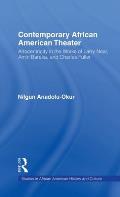 Contemporary African American Theater: Afrocentricity in the Works of Larry Neal, Amiri Baraka, and Charles Fuller