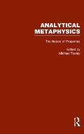 The Nature of Properties: Nominalism, Realism, and Trope Theory: Analytical Metaphysics