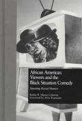 African American Viewers & the Black Situation Comedy Situating Racial Humor