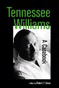 Tennessee Williams: A Casebook