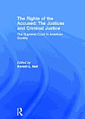 The Rights of the Accused: The Justices and Criminal Justice: The Supreme Court in American Society