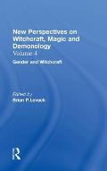 Gender and Witchcraft: New Perspectives on Witchcraft, Magic, and Demonology