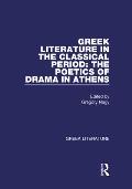 Greek Literature in the Classical Period: The Poetics of Drama in Athens: Greek Literature