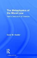 The Metaphysics of the Moral Law: Kant's Deduction of Freedom
