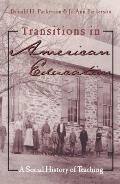 Transitions in American Education: A Social History of Teaching