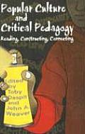 Popular Culture and Critical Pedagogy: Reading, Constructing, Connecting