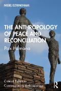 The Anthropology of Peace and Reconciliation: Pax Humana