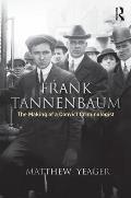 Frank Tannenbaum: The Making of a Convict Criminologist