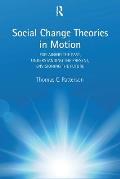 Social Change Theories in Motion: Explaining the Past, Understanding the Present, Envisioning the Future