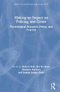 Making an Impact on Policing and Crime: Psychological Research, Policy and Practice