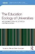 The Education Ecology of Universities: Integrating Learning, Strategy and the Academy