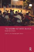 Television Histories in Asia: Issues and Contexts