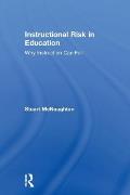 Instructional Risk in Education: Why Instruction Can Fail