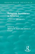 Religious Seminaries in America (1989): A Selected Bibliography