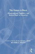 The Future is Black: Afropessimism, Fugitivity, and Radical Hope in Education
