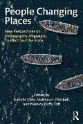 People Changing Places: New Perspectives on Demography, Migration, Conflict, and the State