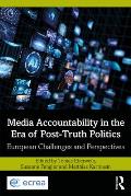 Media Accountability in the Era of Post-Truth Politics: European Challenges and Perspectives