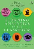 Learning Analytics in the Classroom: Translating Learning Analytics Research for Teachers