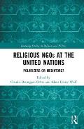 Religious NGOs at the United Nations: Polarizers or Mediators?