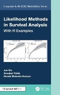 Likelihood Methods in Survival Analysis: With R Examples