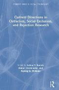 Current Directions in Ostracism, Social Exclusion and Rejection Research