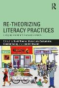 Re-theorizing Literacy Practices: Complex Social and Cultural Contexts