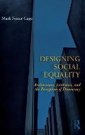 Designing Social Equality: Architecture, Aesthetics, and the Perception of Democracy